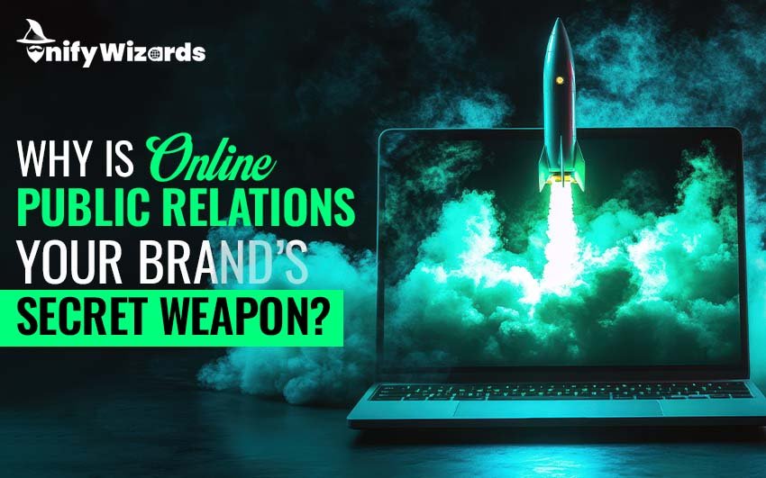 Why is Online Public Relations Your Brand’s Secret Weapon?