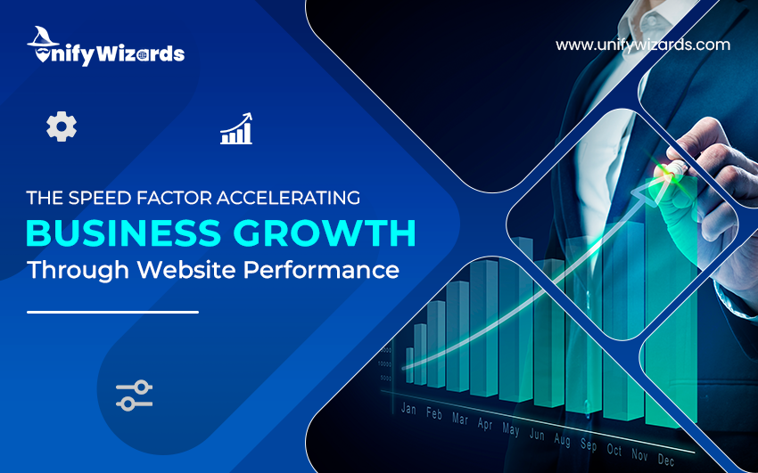 The Speed Factor: Accelerating Business Growth Through Website Performance