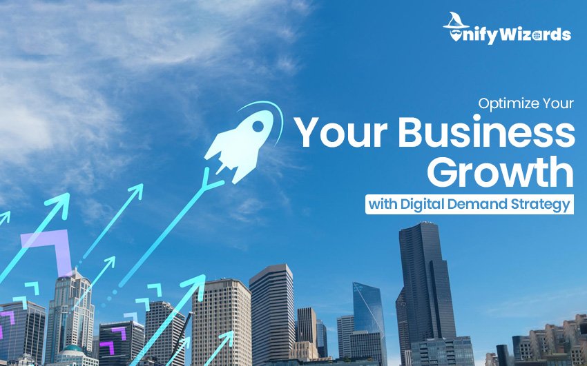 Optimize Your Business Growth with Digital Demand Strategy