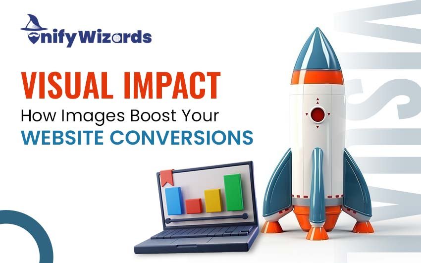 Visual Impact: How Images Boost Your Website Conversions