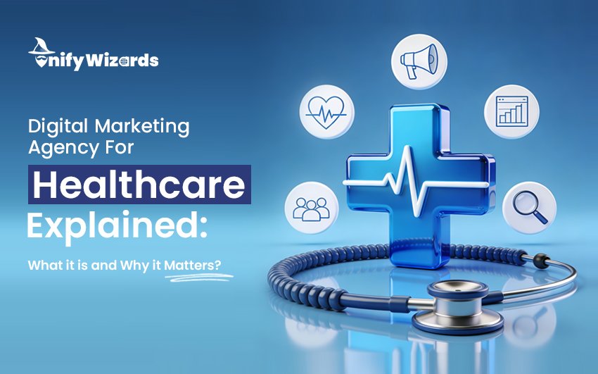 Why Every Healthcare Provider Needs a Digital Marketing Agency for Healthcare Growth