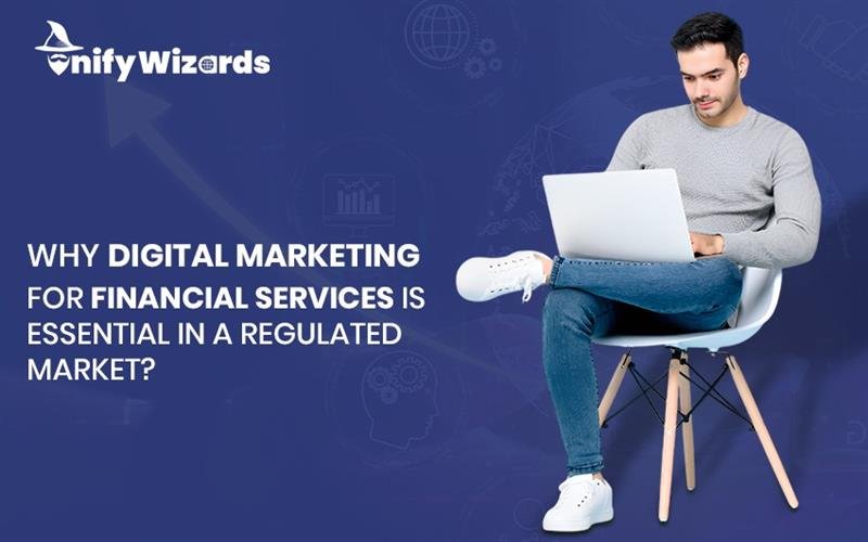 Digital Marketing for Financial Services: What Actually Works in a Trust-Driven Industry