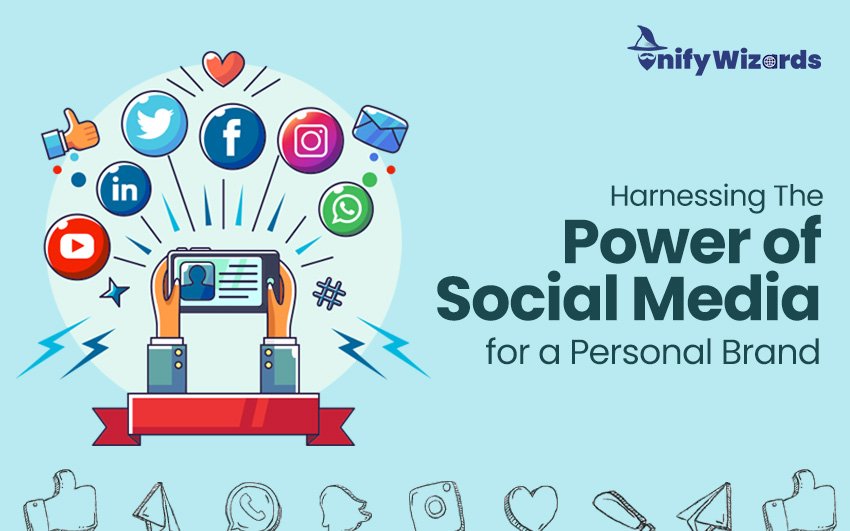 Harnessing The Power of Social Media for a Personal Brand
